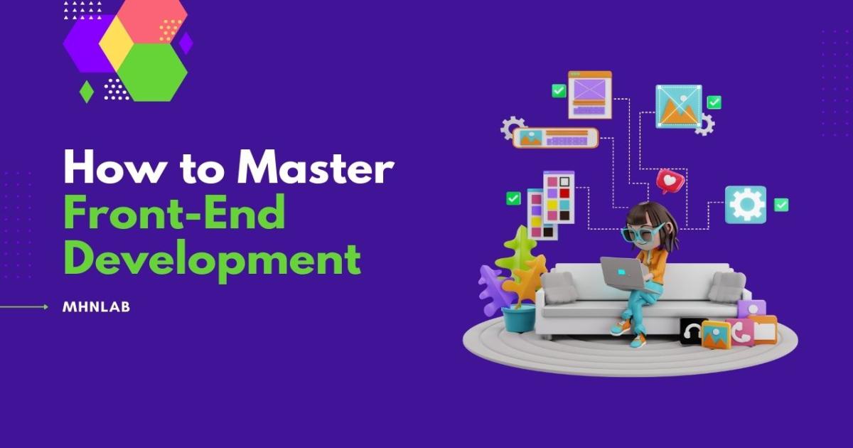 How to Master Front-End Development